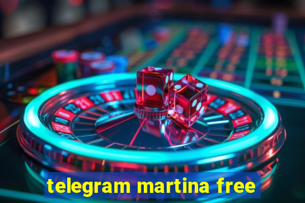 telegram martina free